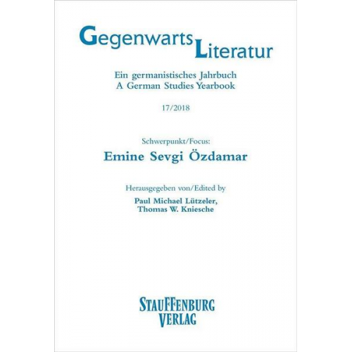 Gegenwartsliteratur. Ein Germanistisches Jahrbuch /A German Studies Yearbook / 17/2018