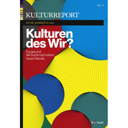 Kulturreport EUNIC-Jahrbuch 2018: Kulturen des Wir? Europa und die Suche nach einem neuen Narrativ