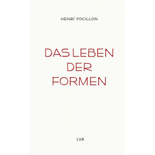 Henri Focillon - Das Leben der Formen