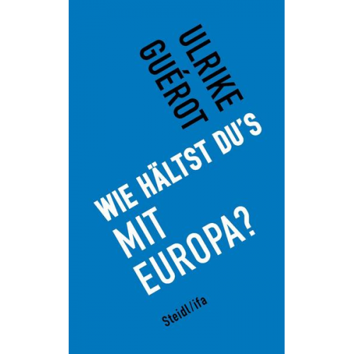 Ulrike Guérot - Wie hältst du's mit Europa?