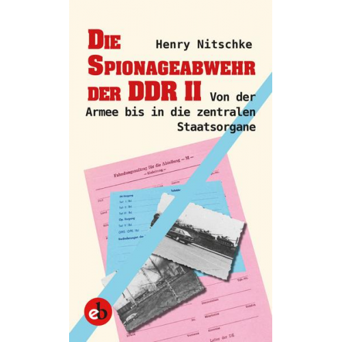 Henry Nitschke - Die Spionageabwehr der DDR II