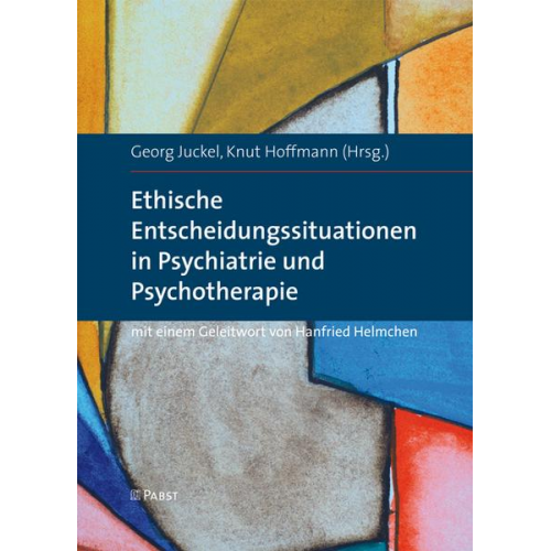 Knut Hoffmann - Ethische Entscheidungssituationen in Psychiatrie und Psychotherapie