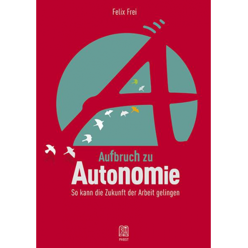 Felix Frei - Aufbruch zu Autonomie