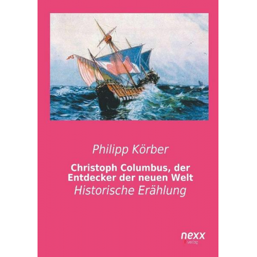 Philipp Körber - Christoph Columbus, der Entdecker der neuen Welt