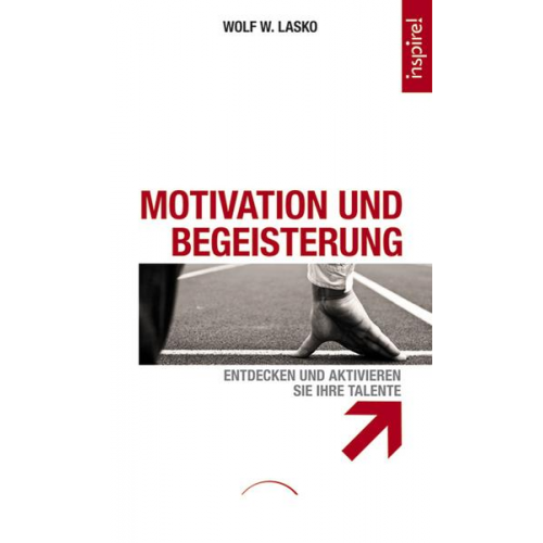 Wolf W. Lasko - Motivation und Begeisterung