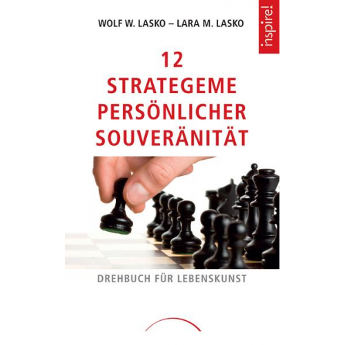 Wolf W. Lasko & Lara M. Lasko - 12 Strategeme persönlicher Souveränität