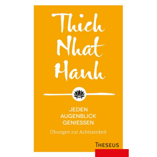 Thich Nhat Hanh - Jeden Augenblick genießen