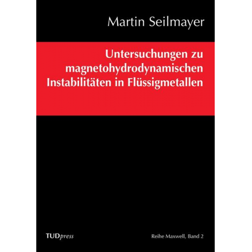 Martin Seilmayer - Untersuchungen zu magnetohydrodynamischen Instabilitäten in Flüssigmetallen