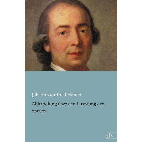 Johann Gottfried Herder - Abhandlung über den Ursprung der Sprache