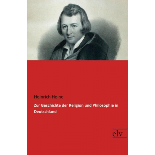 Heinrich Heine - Zur Geschichte der Religion und Philosophie in Deutschland