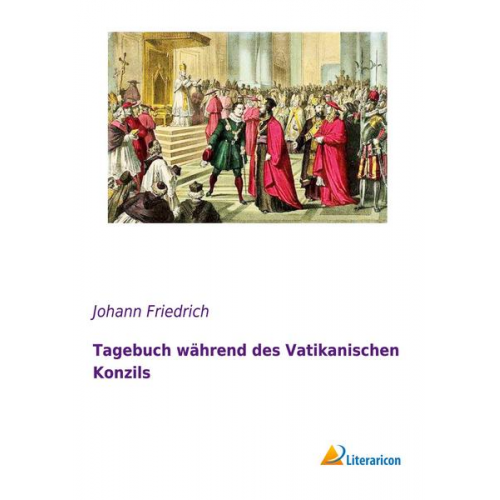 Johann Friedrich - Tagebuch während des Vatikanischen Konzils