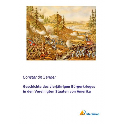 Constantin Sander - Geschichte des vierjährigen Bürgerkrieges in den Vereinigten Staaten von Amerika