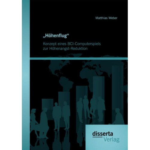 Matthias Weber - Höhenflug'. Konzept eines BCI-Computerspiels zur Höhenangst-Reduktion