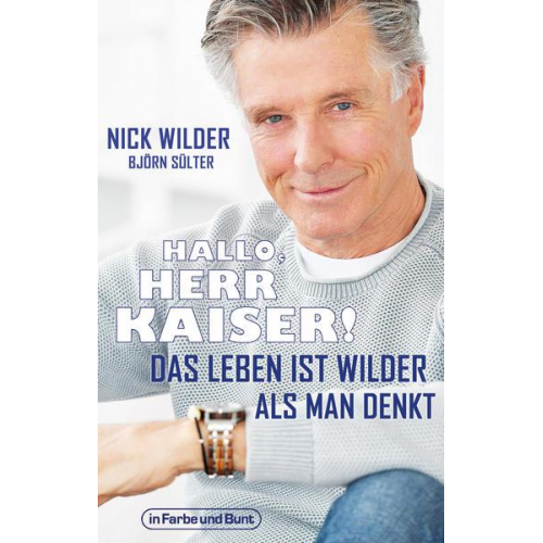 Nick Wilder & Björn Sülter - Hallo, Herr Kaiser! Das Leben ist wilder als man denkt