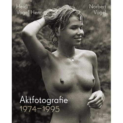 Heidi Vogel-Hennig & Norbert Vogel - Aktfotografie 1974-1995