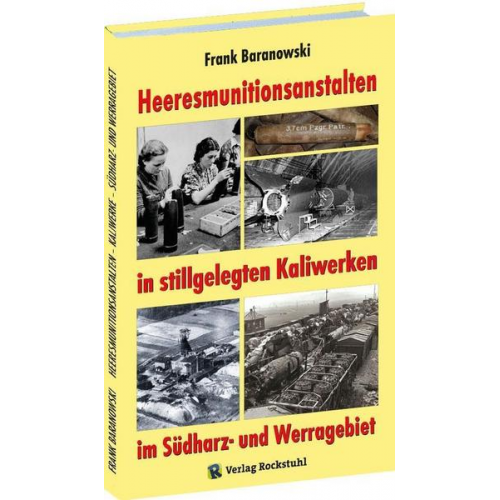 Frank Baranowski - Heeresmunitionsanstalten in stillgelegten Kaliwerken im Südharz- und Werragebiet