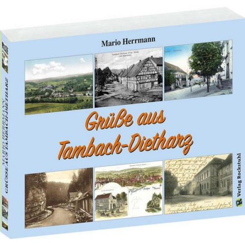 Mario Herrmann - Postkartenbuch: Grüße aus Tambach-Dietharz 1894–1950