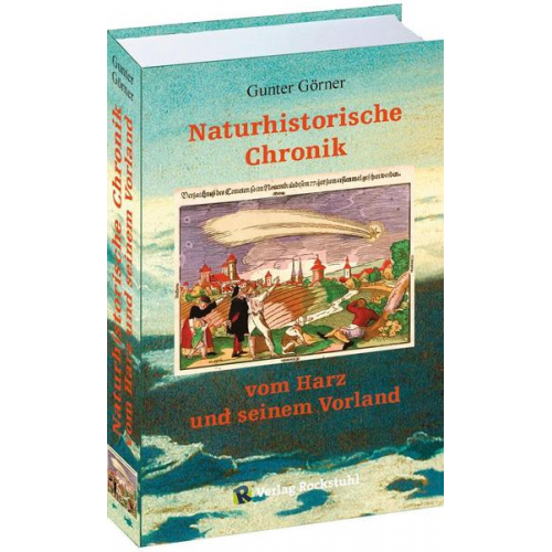 Gunter Görner - Naturhistorische Chronik vom HARZ und seinem Vorland