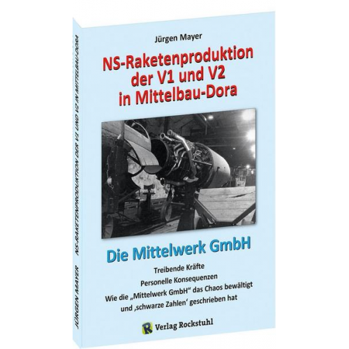 Mayer Jürgen - NS-Raketenproduktion der V1 und V2 in Mittelbau-Dora