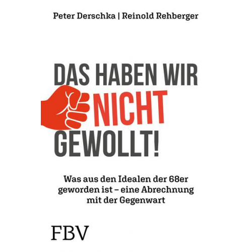 Peter Derschka & Reinold Rehberger - Das haben wir nicht gewollt!