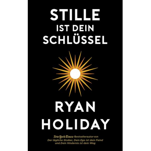 Ryan Holiday - In der Stille liegt Dein Weg