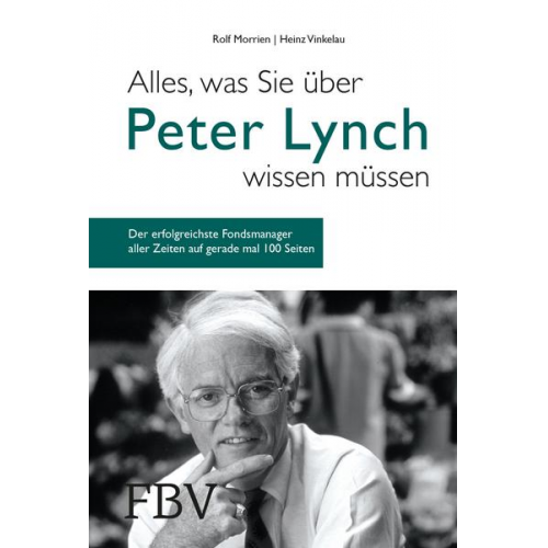 Rolf Morrien & Heinz Vinkelau - Alles, was Sie über Peter Lynch wissen müssen