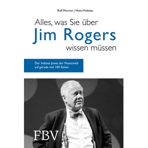 Rolf Morrien & Heinz Vinkelau - Alles, was Sie über Jim Rogers wissen müssen