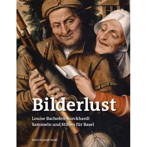 Bilderlust. Louise Bachofen-Burckhardt – Sammeln und Stiften für Basel