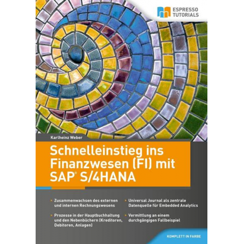 Karlheinz Weber - Schnelleinstieg ins Finanzwesen (FI) mit SAP S/4HANA