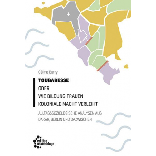 Céline Barry - Toubabesse oder Wie Bildung Frauen koloniale Macht verleiht