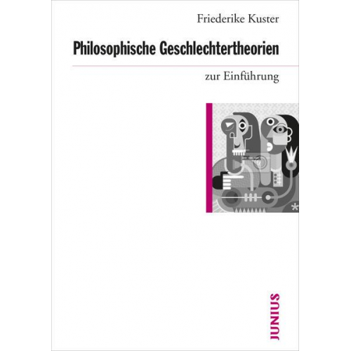 Friederike Kuster - Philosophische Geschlechtertheorien zur Einführung