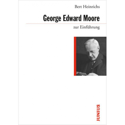 Bert Heinrichs - George Edward Moore zur Einführung