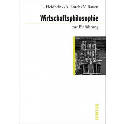 Ludger Heidbrink & Alexander Lorch & Verena Rauen - Wirtschaftsphilosophie zur Einführung