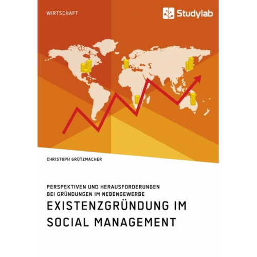 Christoph Grützmacher - Existenzgründung im Social Management. Perspektiven und Herausforderungen bei Gründungen im Nebengewerbe