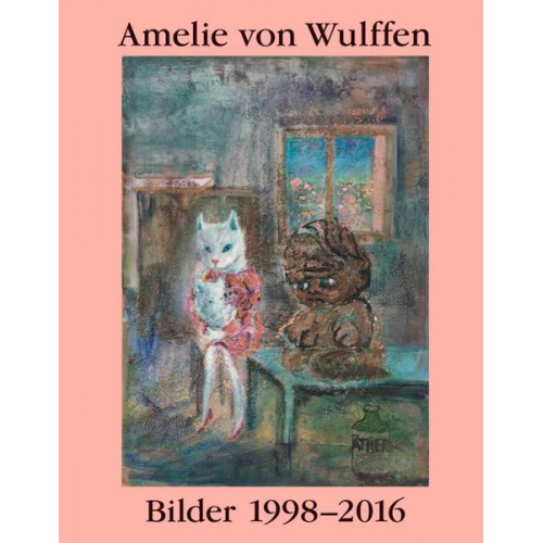 Amelie von Wulffen. Bilder / Works 1998-2016