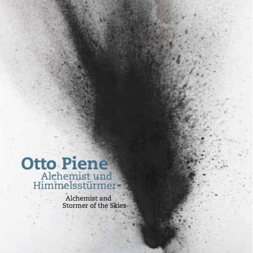 Oliver Kornhoff - Otto Piene. Alchemist und Himmelsstürmer / Alchemist and Stormer of the Skies