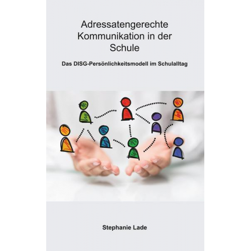 Stephanie Lade - Adressatengerechte Kommunikation in der Schule