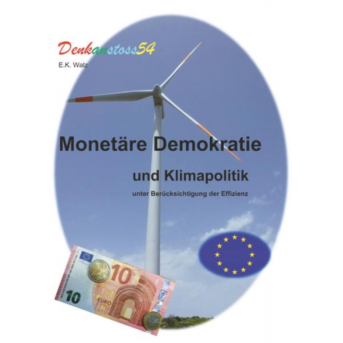 E.K. Walz - Monetäre Demokratie und Klimapolitik unter Berücksichtigung der Effizienz