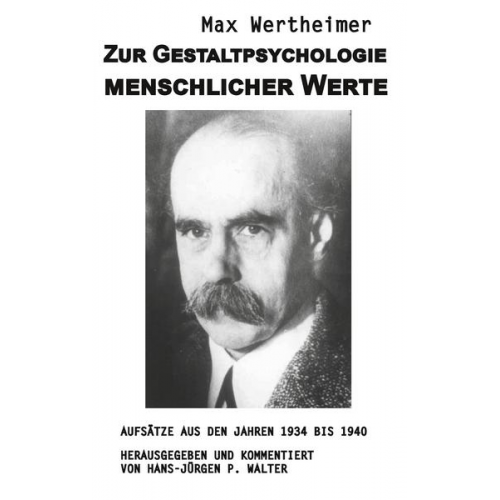 Hans-Jürgen P. Walter - Zur Gestaltpsychologie menschlicher Werte (Autor: Max Wertheimer)