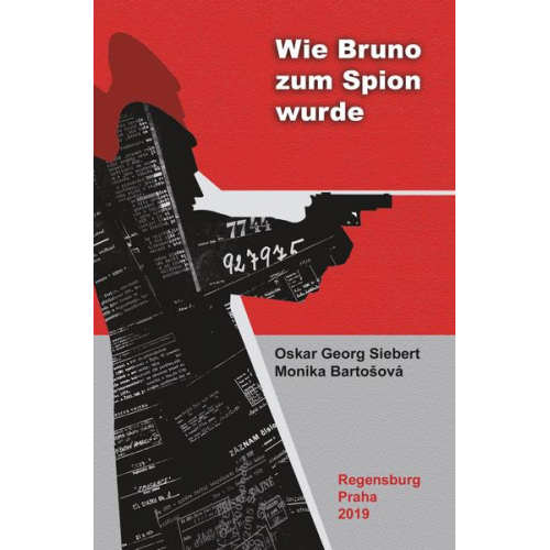 Oskar Georg Siebert & Monika Bartošová - Wie Bruno zum Spion wurde