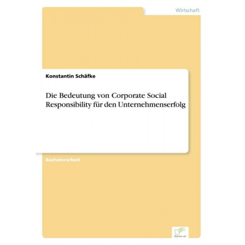 Konstantin Schäfke - Die Bedeutung von Corporate Social Responsibility für den Unternehmenserfolg