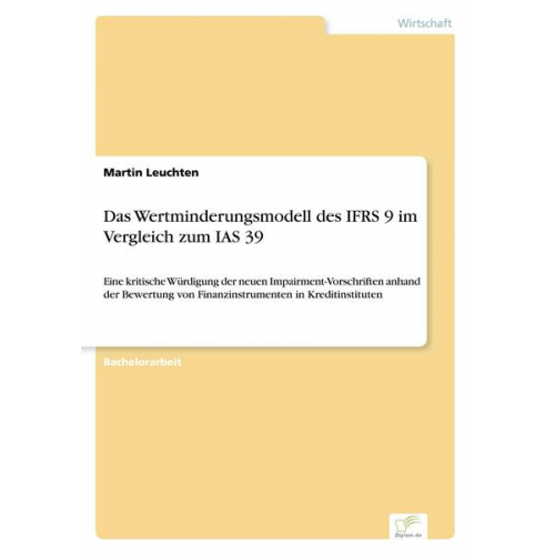 Martin Leuchten - Das Wertminderungsmodell des IFRS 9 im Vergleich zum IAS 39