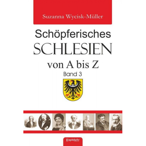 Suzanna Wycisk-Müller - Schöpferisches Schlesien von A bis Z (Band 3)