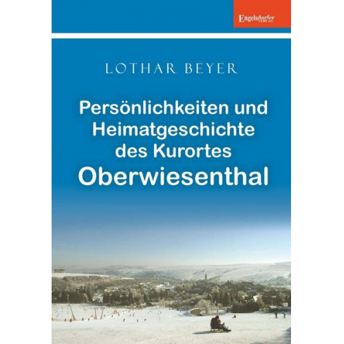 Lothar Beyer - Persönlichkeiten und Heimatgeschichte des Kurortes Oberwiesenthal