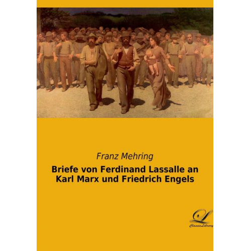 Briefe von Ferdinand Lassalle an Karl Marx und Friedrich Engels