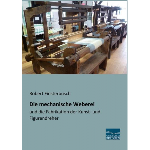 Robert Finsterbusch - Die mechanische Weberei