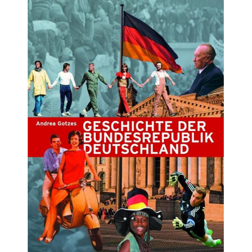 Andrea Gotzes - Geschichte der Bundesrepublik Deutschland