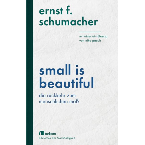 Ernst F. Schumacher - Small is beautiful