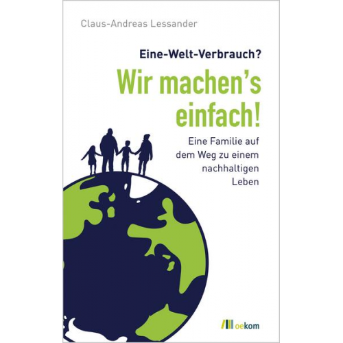 Claus-Andreas Lessander - Eine-Welt-Verbrauch? Wir machen’s einfach!