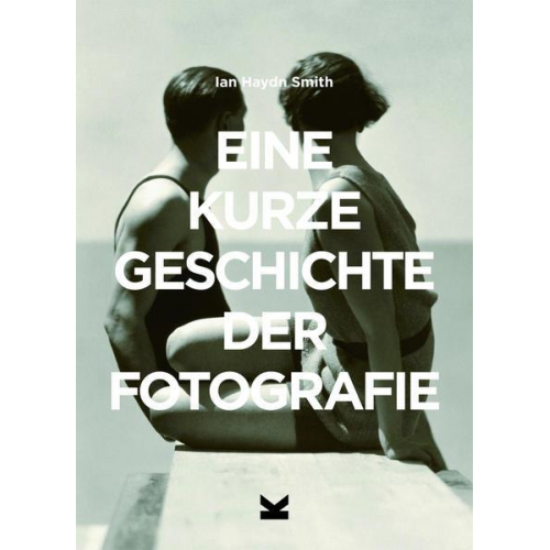 Ian Haydn Smith - Eine kurze Geschichte der Fotografie